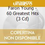 Faron Young - 60 Greatest Hits (3 Cd) cd musicale di Faron Young