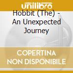 Hobbit (The) - An Unexpected Journey cd
