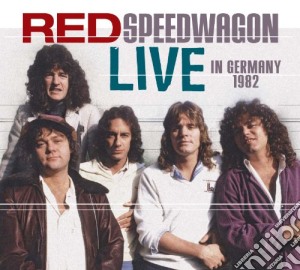 Reo Speedwagon - Live In Germany 1982 cd musicale di Reo Speedwagon