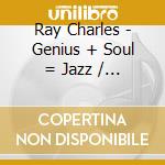 Ray Charles - Genius + Soul = Jazz / The Genius Sings The Blues cd