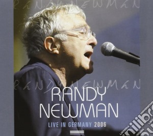 Newman Randy - Live In Germany 2006 cd musicale di Randy Newman