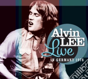 Alvin Lee - Live In Germany 1978 cd musicale di Alvin Lee