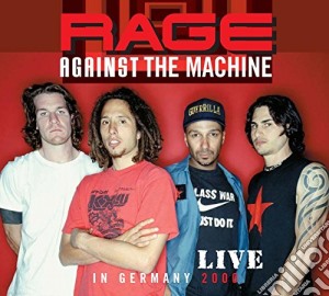 Rage Against The Machine - Live In Germany 2000 cd musicale di Rage Against The Machine