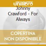 Johnny Crawford - For Always cd