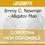 Jimmy C. Newman - Alligator Man cd