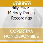 Billy Mize - Melody Ranch Recordings cd