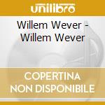 Willem Wever - Willem Wever cd