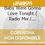 Baby Were Gonna Love Tonight ( Radio Mix / Extended Mix / Ero Mix / Club Mix / Disco Extended Mix / cd