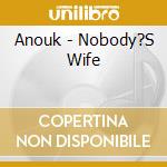 Anouk - Nobody?S Wife cd musicale di Anouk