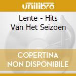 Lente - Hits Van Het Seizoen cd musicale di Lente