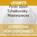 Pyotr Ilyich Tchaikovsky - Masterpieces cd