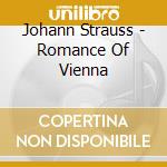 Johann Strauss - Romance Of Vienna cd