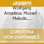 Wolfgang Amadeus Mozart - Melodic Masterpieces cd
