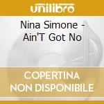 Nina Simone - Ain'T Got No cd