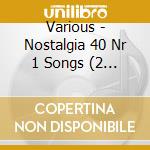 Various - Nostalgia 40 Nr 1 Songs (2 Cd) cd