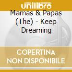 Mamas & Papas (The) - Keep Dreaming cd