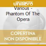 Various - Phantom Of The Opera cd