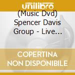 (Music Dvd) Spencer Davis Group - Live In Manchester cd