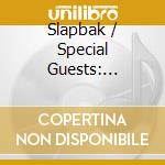 Slapbak / Special Guests: S.Salas&J - Funkin' On 1 / Live + 1 Cd cd