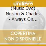 (Music Dvd) Nelson & Charles - Always On My Mind cd musicale di Nelson willie/ray price