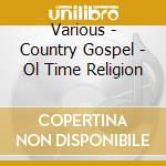 Various - Country Gospel - Ol Time Religion cd
