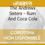 The Andrews Sisters - Rum And Coca Cola cd