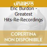 Eric Burdon - Greatest Hits-Re-Recordings cd