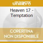 Heaven 17 - Temptation cd musicale di Heaven 17