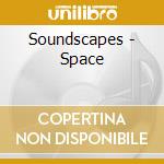 Soundscapes - Space cd