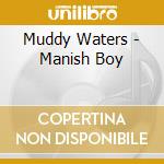 Muddy Waters - Manish Boy cd
