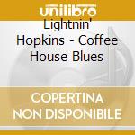 Lightnin' Hopkins - Coffee House Blues cd