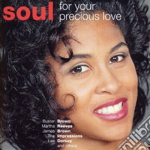 V/A-Soul-For Your Precious Love - Buster Brown,Martha Reeves,James Brown,Impressions,Lee Dorsey... cd musicale