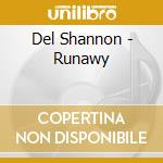 Del Shannon - Runawy cd
