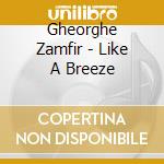 Gheorghe Zamfir - Like A Breeze cd