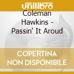 Coleman Hawkins - Passin' It Aroud cd