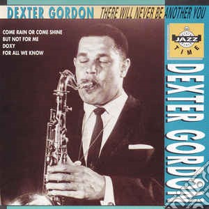 Dexter Gordon - There Will Never Be Another You cd musicale di Dexter Gordon