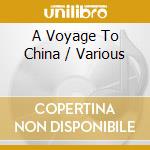 A Voyage To China / Various cd
