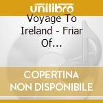 Voyage To Ireland - Friar Of Clonmacnoise Gaelic R cd
