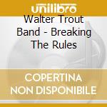 Walter Trout Band - Breaking The Rules cd