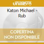 Katon Michael - Rub cd