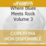 Where Blues Meets Rock Volume 3 cd