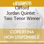 Clifford Jordan Quintet - Two Tenor Winner cd