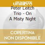 Peter Leitch Trio - On A Misty Night cd