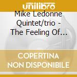 Mike Ledonne Quintet/trio - The Feeling Of Jazz cd
