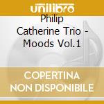 Philip Catherine Trio - Moods Vol.1 cd musicale di PHILIP CATHERINE TRI