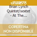Brian Lynch Quintet/sextet - At The Main Event cd