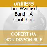 Tim Warfield Band - A Cool Blue cd