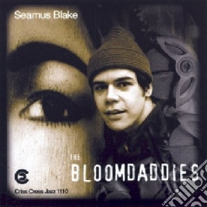 Seamus Blake Quintet - The Bloomdaddies cd musicale di BLAKE SEAMUS