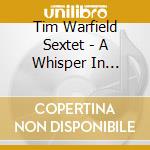 Tim Warfield Sextet - A Whisper In Midnight cd