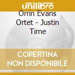 Orrin Evans Ortet - Justin Time cd musicale di ORRIN EVANS ORTET